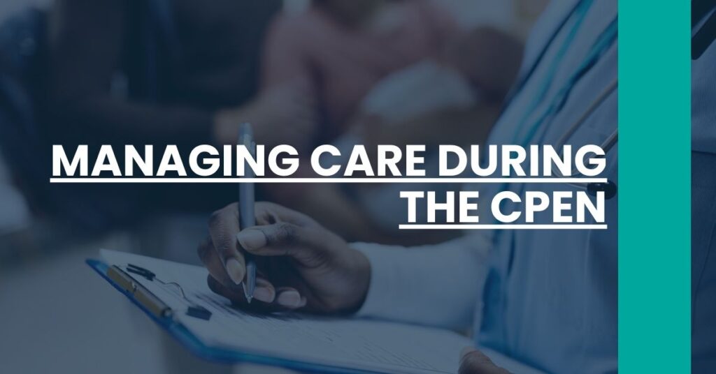 Managing Care During The CPEN Feature Image