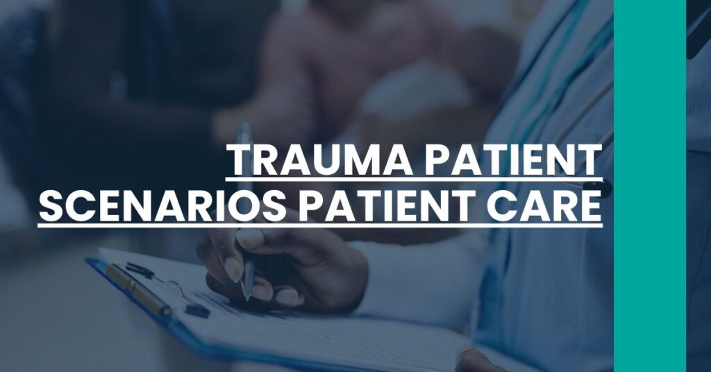 Trauma Patient Scenarios Patient Care Feature Image